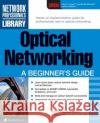 Optical Networking: A Beginner's Guide Robert Elsenpeter, Anthony Velte 9780072193985 McGraw-Hill Education - Europe