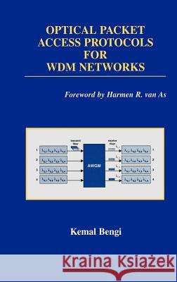 Optical Packet Access Protocols for Wdm Networks Bengi, Kemal 9781402070426 Kluwer Academic Publishers - książka