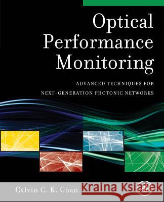 Optical Performance Monitoring: Advanced Techniques for Next-Generation Photonic Networks Calvin C. K. Chan 9780128102190 Academic Press - książka