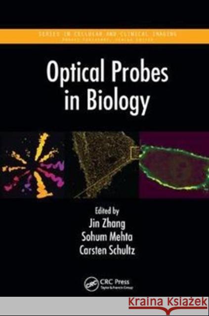 Optical Probes in Biology Jin Zhang Sohum Mehta Carsten Schultz 9781138199934 CRC Press - książka