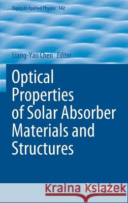 Optical Properties of Solar Absorber Materials and Structures Liang-Yao Chen 9789811634918 Springer - książka