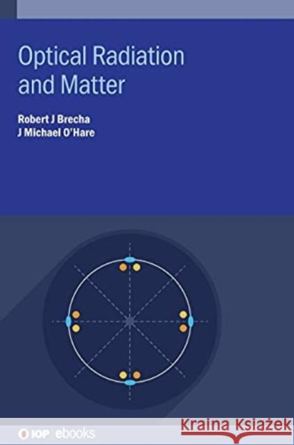 Optical Radiation and Matter Robert J. Brecha 9780750326223 IOP Publishing Ltd - książka