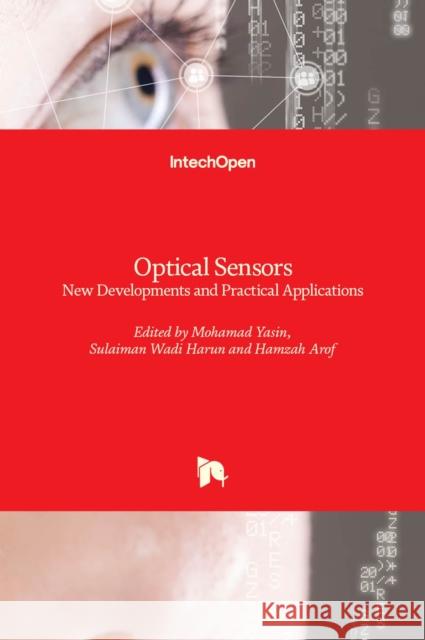 Optical Sensors: New Developments and Practical Applications Moh Yasin Hamzah Arof Sulaiman Wadi Harun 9789535112334 Intechopen - książka