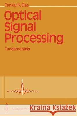 Optical Signal Processing: Fundamentals Das, Pankaj K. 9783642749643 Springer - książka