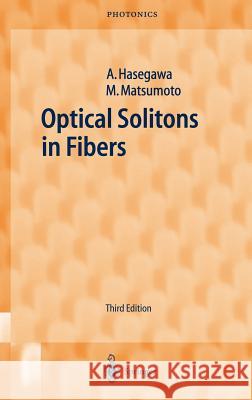 Optical Solitons in Fibers Akira Hasegawa Peter Issa Kattan Masayuki Matsumoto 9783540436959 Springer - książka