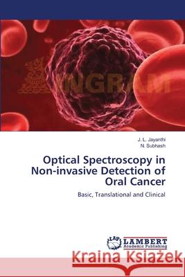 Optical Spectroscopy in Non-invasive Detection of Oral Cancer Jayanthi, J. L. 9783659366598 LAP Lambert Academic Publishing - książka