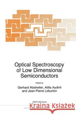 Optical Spectroscopy of Low Dimensional Semiconductors G. Abstreiter                            Atilla Aydinli                           J. P. Leburton 9789401063517 Springer - książka