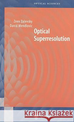 Optical Superresolution Zeev Zalevsky David Mendlovic 9780387005911 Springer - książka