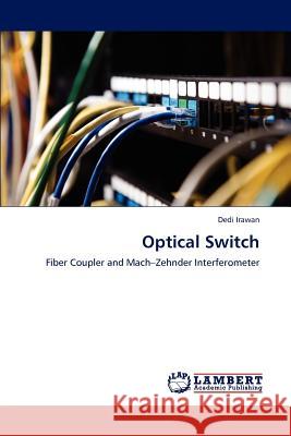 Optical Switch Dedi Irawan   9783847343295 LAP Lambert Academic Publishing AG & Co KG - książka