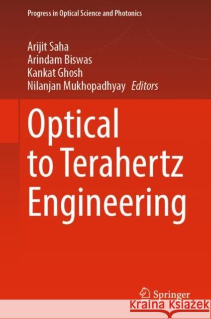 Optical to Terahertz Engineering Arijit Saha Arindam Biswas Kankat Ghosh 9789819902279 Springer - książka