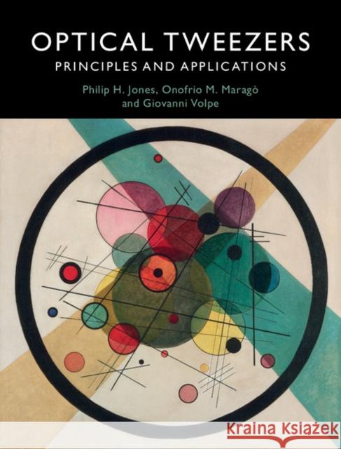 Optical Tweezers: Principles and Applications Philip Jones 9781107051164 CAMBRIDGE UNIVERSITY PRESS - książka