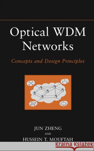 Optical Wdm Networks: Concepts and Design Principles Zheng, Jun 9780471671701 Wiley-Interscience - książka