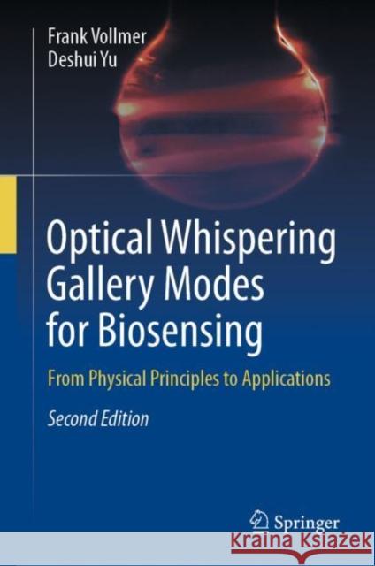 Optical Whispering Gallery Modes for Biosensing: From Physical Principles to Applications Deshui Yu 9783031068577 Springer International Publishing AG - książka