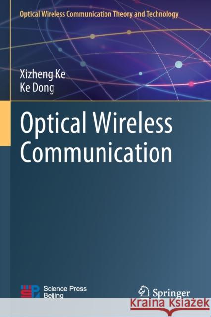 Optical Wireless Communication Xizheng Ke, Ke Dong 9789811903847 Springer Nature Singapore - książka