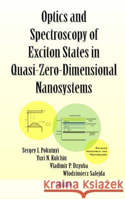 Optics & Spectroscopy of Exciton States in Quasi-Zero-Dimensional Nanosystems Sergey I Pokutnyi, Yuri N Kulchin, Vladimir P Dzyuba, Wlodzimierz Salejda 9781634844932 Nova Science Publishers Inc - książka