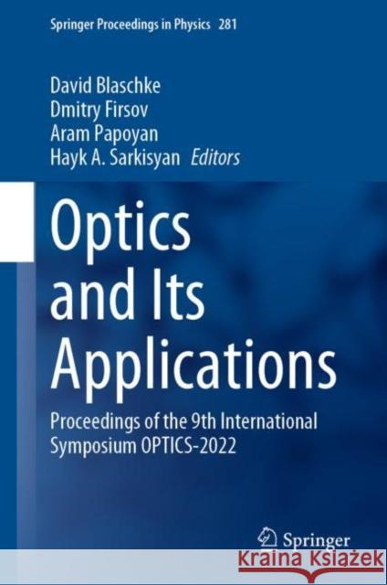 Optics and Its Applications: Proceedings of the 9th International Symposium Optics-2022 Blaschke, David 9783031112867 Springer International Publishing AG - książka