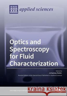 Optics and Spectroscopy for Fluid Characterization Johannes Kiefer 9783038970217 Mdpi AG - książka