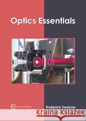 Optics Essentials Roderick Swayne 9781682855799 Willford Press - książka