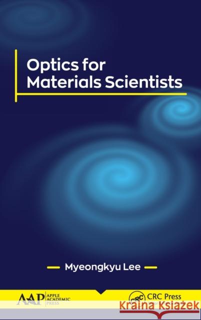 Optics for Materials Scientists Myeongkyu Lee 9781771887571 Apple Academic Press - książka
