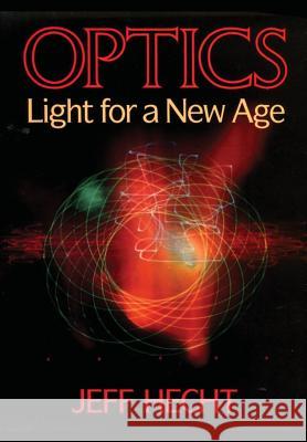 Optics: Light for a New Age Jeff Hecht 9781511524285 Createspace - książka