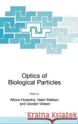 Optics of Biological Particles Alfons Hoekstra Valeri Maltsev Gorden Videen 9781402055003 Springer London - książka