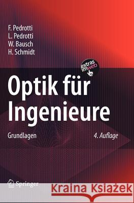 Optik für Ingenieure: Grundlagen F. Pedrotti, L. Pedrotti, W. Bausch, Hartmut Schmidt 9783540734710 Springer-Verlag Berlin and Heidelberg GmbH &  - książka