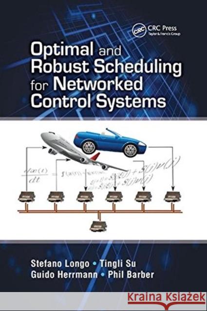 Optimal and Robust Scheduling for Networked Control Systems LONGO 9781138074828  - książka