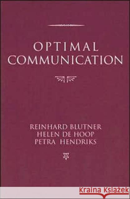 Optimal Communication Reinhard Blutner Petra Hendriks Helen D 9781575865140 Center for the Study of Language and Informat - książka