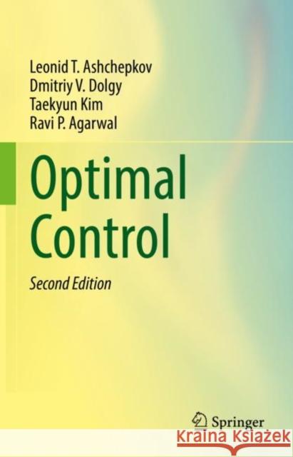 Optimal Control Leonid T. Ashchepkov Dmitriy V. Dolgy Taekyun Kim 9783030910280 Springer - książka
