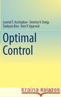 Optimal Control Leonid T. Aschepkov, Dmitriy V. Dolgy, Taekyun Kim, Ravi P. Agarwal 9783319497808 Springer International Publishing AG - książka