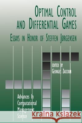 Optimal Control and Differential Games: Essays in Honor of Steffen Jørgensen Zaccour, Georges 9781461353683 Springer - książka
