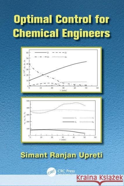 Optimal Control for Chemical Engineers Simant Ranjan Upreti 9781138074835 Taylor and Francis - książka