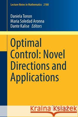 Optimal Control: Novel Directions and Applications Daniela Tonon Maria Soledad Aronna Dante Kalise 9783319607702 Springer - książka