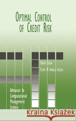 Optimal Control of Credit Risk Didier Cossin Cossin                                   Felipe M. Aparici 9780792379386 Kluwer Academic Publishers - książka