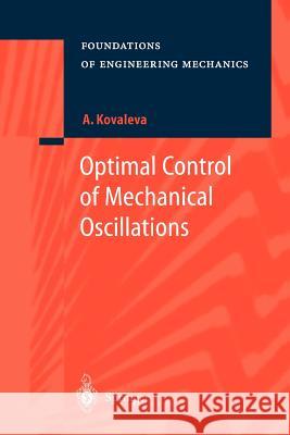 Optimal Control of Mechanical Oscillations Agnessa Kovaleva, V. Silberschmidt 9783642084768 Springer-Verlag Berlin and Heidelberg GmbH &  - książka