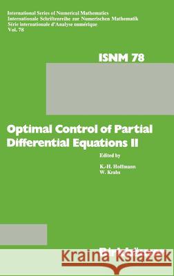 Optimal Control of Partial Differential Equations II: Theory and Applications: Conference Held at the Mathematisches Forschungsinstitut, Oberwolfach, Hoffmann, K. -H 9783764318468 Springer - książka