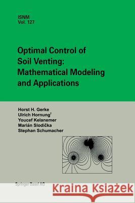 Optimal Control of Soil Venting: Mathematical Modeling and Applications Marian Slodicka Horst H Urs Hornung 9783034897471 Birkhauser - książka