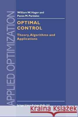 Optimal Control: Theory, Algorithms, and Applications Hager, William W. 9781441947963 Not Avail - książka