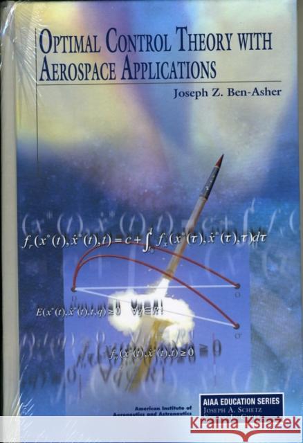Optimal Control Theory with Aerospace Applications J. Ben-Asher 9781600867323 AIAA - książka