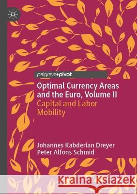 Optimal Currency Areas and the Euro, Volume II Kabderian Dreyer, Johannes, Peter Alfons Schmid 9783031388668 Springer International Publishing - książka