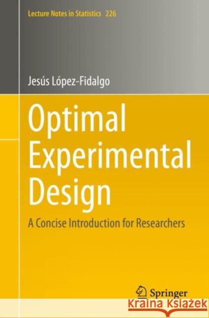 Optimal Experimental Design: A Concise Introduction for Researchers Jesus Lopez-Fidalgo 9783031359170 Springer International Publishing AG - książka