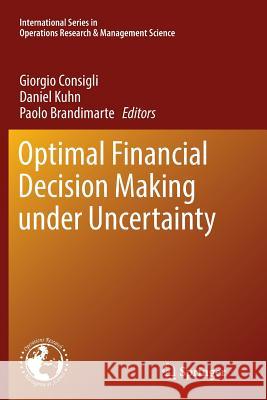 Optimal Financial Decision Making Under Uncertainty Consigli, Giorgio 9783319823966 Springer - książka