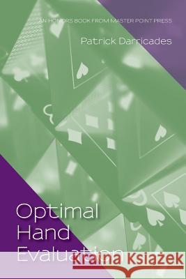 Optimal Hand Evaluation: An Honors Book from Master Point Press Patrick Darricades 9781771402088 Master Point Press - książka