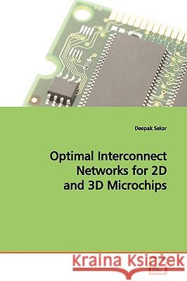 Optimal Interconnect Networks for 2D and 3D Microchips Deepak Sekar 9783639073959 VDM Verlag - książka