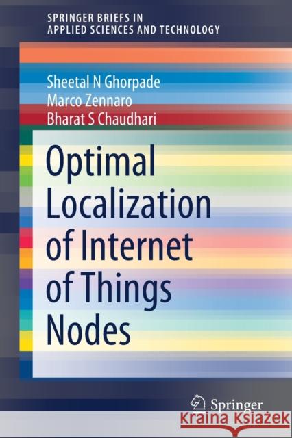 Optimal Localization of Internet of Things Nodes Sheetal N. Ghorpade Marco Zennaro Bharat S. Chaudhari 9783030880941 Springer - książka