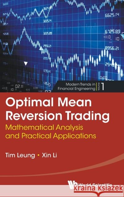Optimal Mean Reversion Trading: Mathematical Analysis and Practical Applications Tim Siu Leung Xin Li 9789814725910 World Scientific Publishing Company - książka