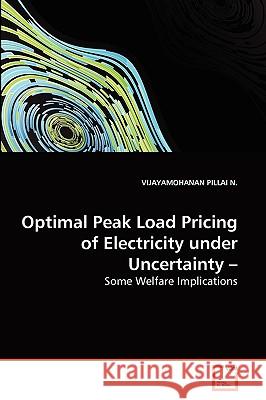 Optimal Peak Load Pricing of Electricity under Uncertainty - Vijayamohanan Pillai 9783639263534 VDM Verlag - książka