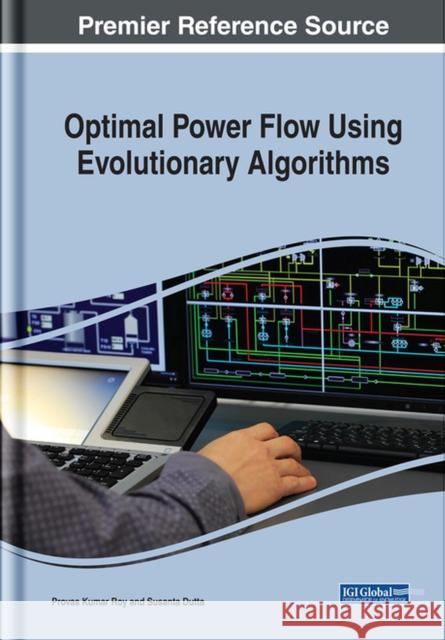 Optimal Power Flow Using Evolutionary Algorithms Provas Kumar Roy Susanta Dutta 9781522569718 Engineering Science Reference - książka