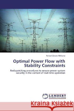 Optimal Power Flow with Stability Constraints : Redispatching procedures to ensure power system security in the context of real-time operation Zárate-Miñano, Rafael 9783659248320 LAP Lambert Academic Publishing - książka