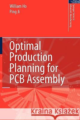 Optimal Production Planning for PCB Assembly William Ho, Ping Ji 9781849966139 Springer London Ltd - książka